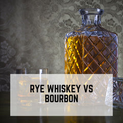 Rye Whiskey vs Bourbon: What Are the Main Differences?